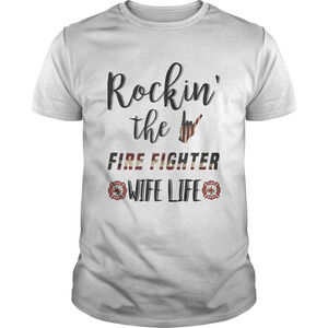 Rockin The Fire Fighter Wife Life Independence Day Shirt